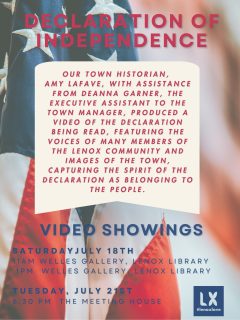 We are proud to share this invitation. ❤️
The Town of Lenox with the creative talents of Deanna Garner and the brilliance of Amy Lafave, Lenox Library Historian, have created an incredibly special video. The voices of our community members, reading the Declaration of Independence, set within a backdrop of beautiful Lenox. An homage to our Country’s historic celebrations.
Saturday July 18th at Welles Gallery at Lenox Library
Debut showing at 11am
Additional showing at 1pm
Tuesday July 21
showing at 6:30pm at The Meeting House
Video approx 10 minutes.
Hear the voices ❤️